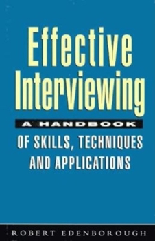 Hardcover Effective Interviewing: A Handbook of Skills, Techniques and Applications Book