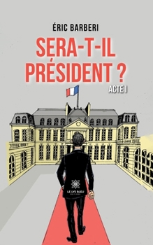 Paperback Sera-t-il president ?: Acte 1 [French] Book