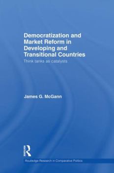 Paperback Democratization and Market Reform in Developing and Transitional Countries: Think Tanks as Catalysts Book