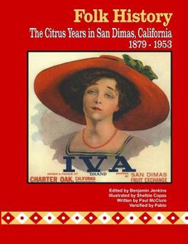 Paperback Folk History: The Citrus Years in San Dimas, California, 1879-1953 Book