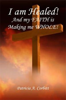 Paperback I Am Healed! and My Faith Is Making Me Whole! Book