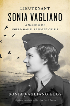 Hardcover Lieutenant Sonia Vagliano: A Memoir of the World War II Refugee Crisis Book