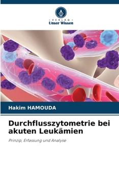 Durchflusszytometrie bei akuten Leukämien (German Edition)