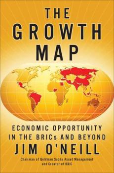 Hardcover The Growth Map: Economic Opportunity in the BRICs and Beyond Book