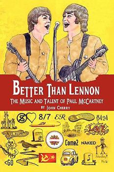 Paperback Better Than Lennon, the Music and Talent of Paul McCartney Book