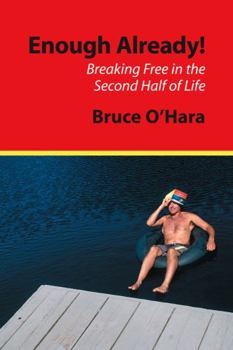 Paperback Enough Already: Breaking Free in the Second Half of Life Book