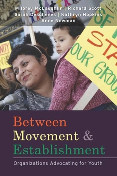 Hardcover Between Movement and Establishment: Organizations Advocating for Youth Book