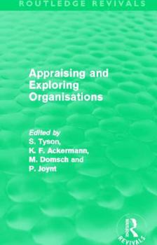 Paperback Appraising and Exploring Organisations (Routledge Revivals) Book