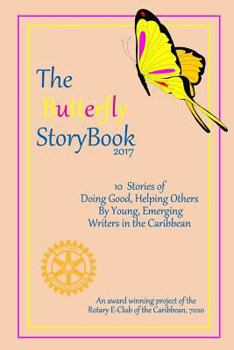 The Butterfly Storybook (2017): Stories Written by Children for Children. Authored by Caribbean Children Age 7-11