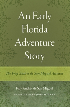 Hardcover An Early Florida Adventure Story: The Fray Andrés de San Miguel Account Book