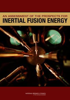 An Assessment of the Prospects for Inertial Fusion Energy