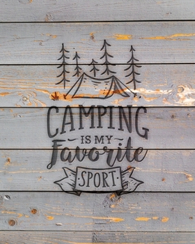 Paperback Camping Is My Favorite Sport: Family Camping Planner & Vacation Journal Adventure Notebook - Rustic BoHo Pyrography - Gray Boards Book