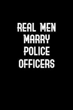 Real men marry police officers: Hangman Puzzles | Mini Game | Clever Kids | 110 Lined pages | 6 x 9 in | 15.24 x 22.86 cm | Single Player | Funny Great Gift