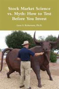 Paperback Stock Market Science vs. Myth: How to Test Before You Invest Book