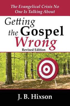 Paperback Getting the Gospel Wrong: The Evangelical Crisis No One Is Talking About Book