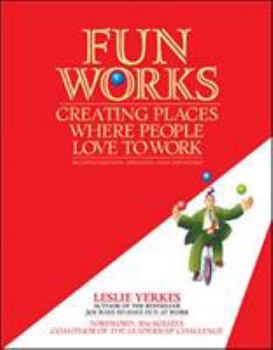 Paperback Fun Works: Creating Places Where People Love to Work Book