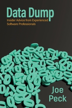 Paperback Data Dump: Insider Advice from Experienced Software Professionals Book