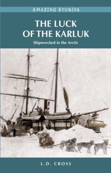 Paperback The Luck of the Karluk: Shipwrecked in the Arctic Book