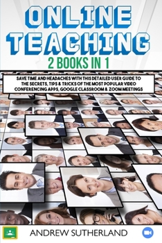 Paperback Online Teaching: 2 Books in 1: Save Time and Headaches with this Detailed User Guide to the Secrets, Tips & Tricks of the Most Popular Book