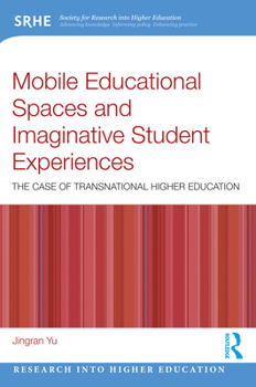 Paperback Mobile Educational Spaces and Imaginative Student Experiences: The Case of Transnational Higher Education Book