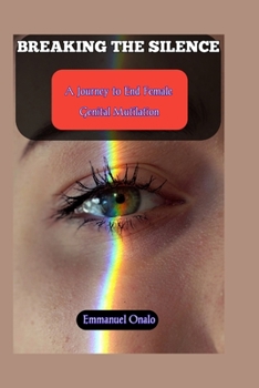 Breaking the Silence: A Journey to End Female Genital Mutilation