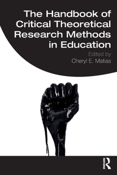 Paperback The Handbook of Critical Theoretical Research Methods in Education Book