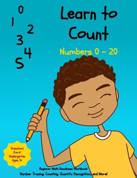 Paperback Learn to Count Numbers 0 - 20: Beginner Math Readiness Learning Workbook with Number Tracing, Coloring, Matching Activities and Much More! Book