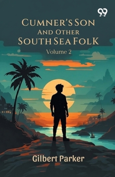 Paperback Cumner's Son And Other South Sea Folk: Volume 2 Book