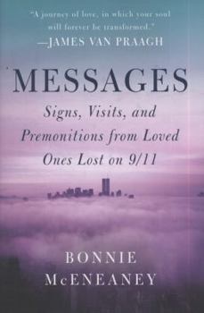 Hardcover Messages: Signs, Visits, and Premonitions from Loved Ones Lost on 9/11 Book