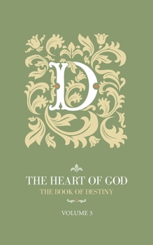 Paperback The Heart of God: The Book of Destiny Book