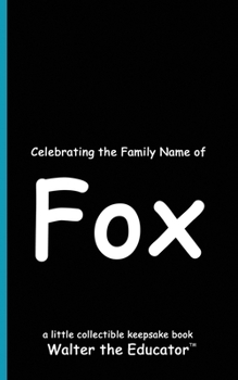Celebrating the Family Name of Fox (Celebrating Family Names Book)