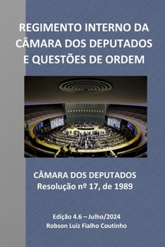 Regimento Interno da Câmara dos Deputados e Questões de Ordem (Portuguese Edition)