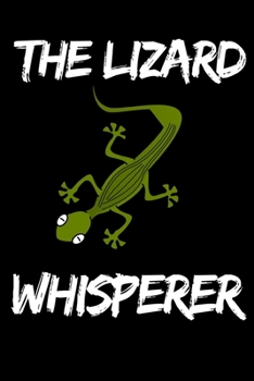 Paperback The Lizard Whisperer: Funny Lizard Lover Notebook/Journal (6" X 9") Book