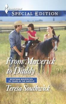 From Maverick to Daddy - Book #2 of the Montana Mavericks: 20 Years in the Saddle
