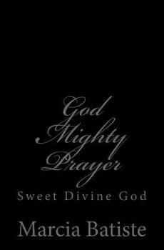 Paperback God Mighty Prayer: Sweet Divine God Book