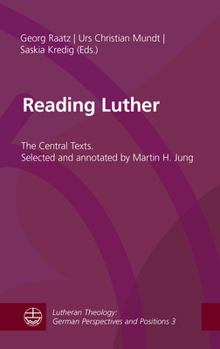 Paperback Reading Luther: The Central Texts. Selected and Annotated by Martin H. Jung Book