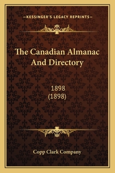Paperback The Canadian Almanac And Directory: 1898 (1898) Book