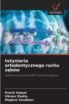 Inzynieria ortodontycznego ruchu zebów (Polish Edition)