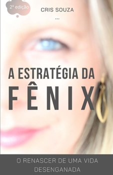 Paperback A Estratégia da Fênix: O Renascer de uma vida desenganada [Portuguese] Book