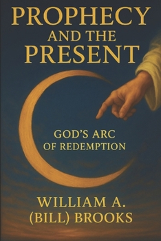 Paperback Prophecy and the Present: God's Arc of Redemption Book