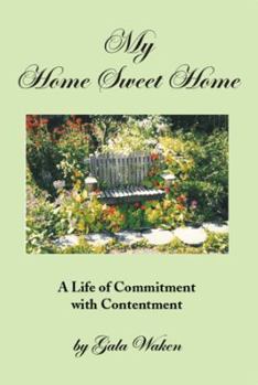 Paperback My Home Sweet Home (a Life of Commitment with Contentment ): (A Life of Commitment with Contentment) Book