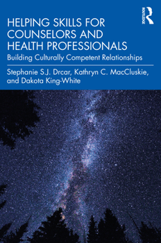 Paperback Helping Skills for Counselors and Health Professionals: Building Culturally Competent Relationships Book