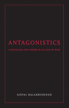 Paperback Antagonistics: Capitalism and Power in an Age of War Book