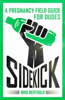 Paperback Sidekick: A Pregnancy Field Guide for Dudes Book