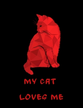 My Cat Loves Me: Journal Or Notebook For Girls ,kids | Cute Cats Lovers Gift For Girls,Personal Diary, Notebook Journal Girl Who Loves Cats , large (8.5 x 11 inches) | 120 Pages