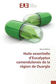 Paperback Huile Essentielle d'Eucalyptus Camendulensis de la Région de Ouargla [French] Book