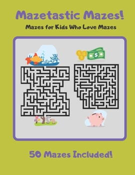 Paperback Mazetastic Mazes: Mazes for Kids Who Love Mazes Book