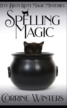Paperback Spelling Magic: A Witch and Kitten Cozy Mystery Book