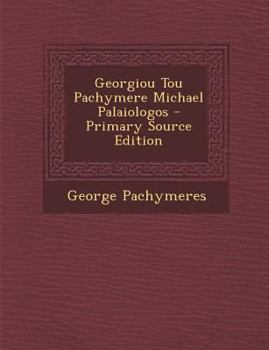 Paperback Georgiou Tou Pachymere Michael Palaiologos - Primary Source Edition [Italian] Book