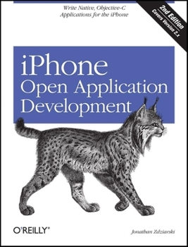 Paperback iPhone Open Application Development: Write Native Applications Using the Open Source Tool Chain Book